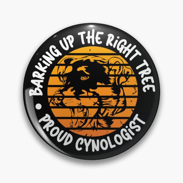 Item preview, Barking Up the Right Tree: Proud Cynologist. designed and sold by Mihuk.
