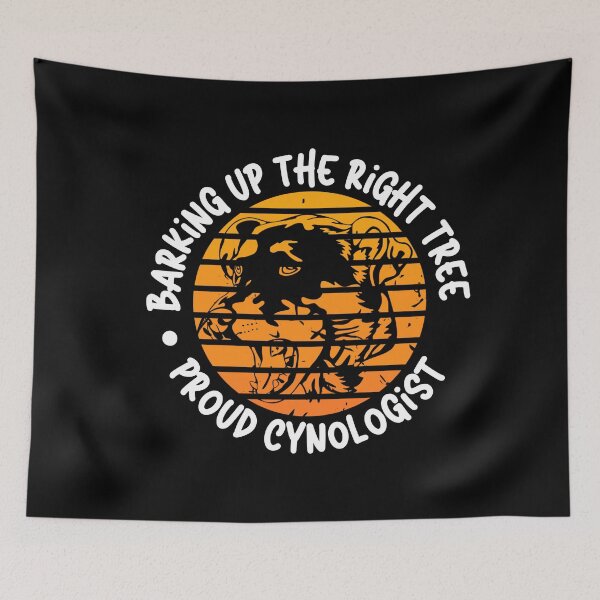 Item preview, Barking Up the Right Tree: Proud Cynologist. designed and sold by Mihuk.