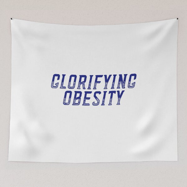 Item preview, Glorifying obesity designed and sold by rioferdee.
