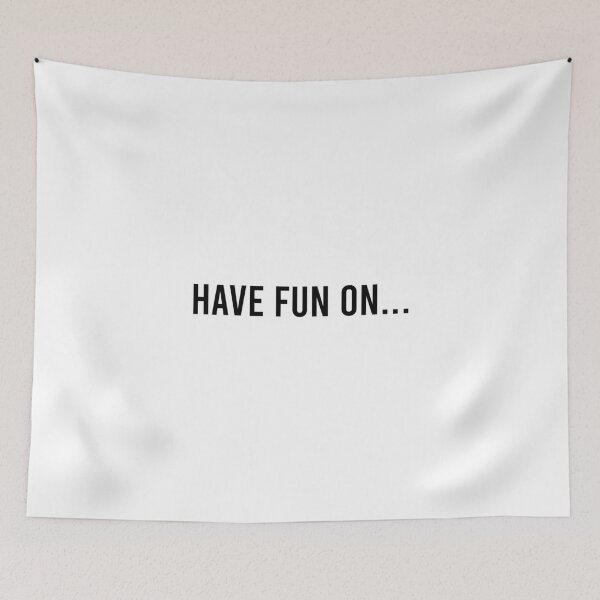 Item preview, Have fun on designed and sold by rioferdee.