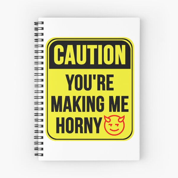 Item preview, You're Making Me Horny designed and sold by MarkMySign.