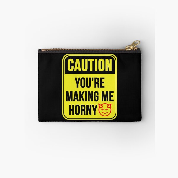 Item preview, You're Making Me Horny designed and sold by MarkMySign.