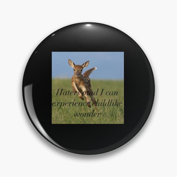 Item preview, Haters mad I can experience childlike wonder deer coquette meme funny positivity silly kitty bunny hopecore designed and sold by bubbleiel.
