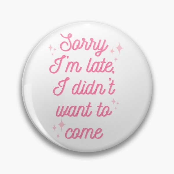 Item preview, Sorry I'm Late, I Didn't Want to Come - Humorous Introvert Typography designed and sold by Biddakate.