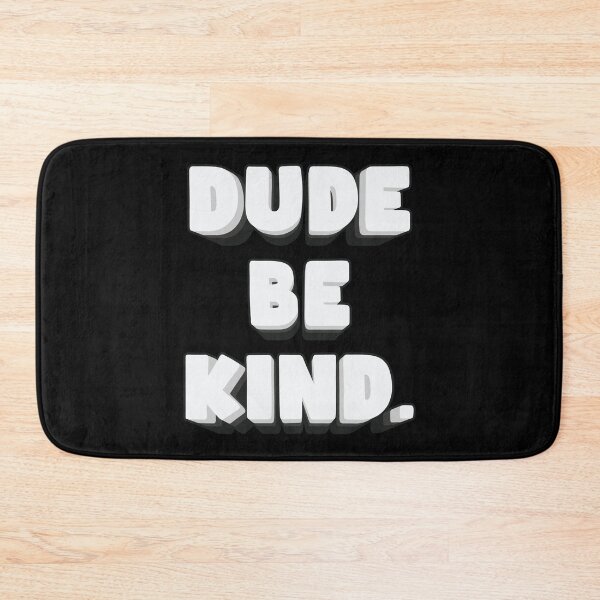 Item preview, Dude Be Kind - Anti Bullying designed and sold by Whimsical  Thinker.