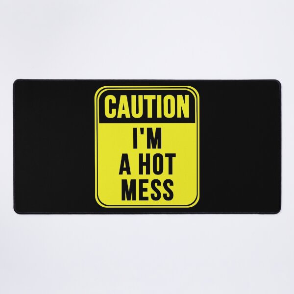 Item preview, I'm A Hot Mess designed and sold by MarkMySign.