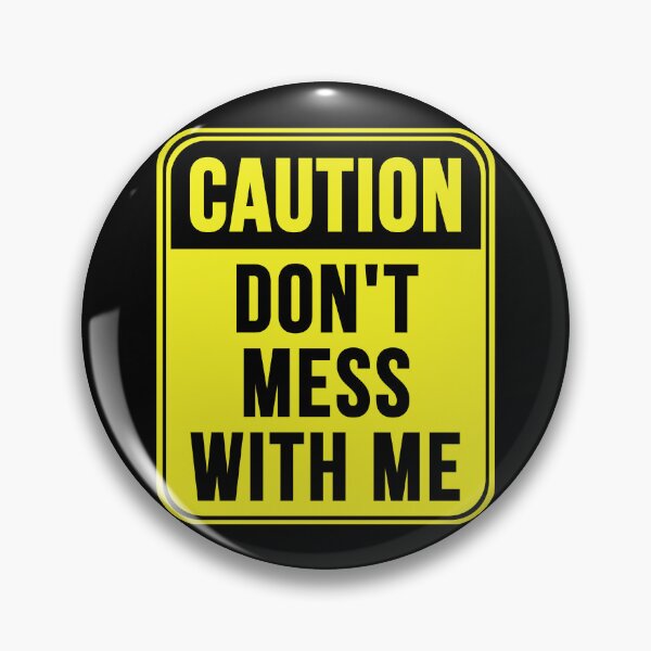 Item preview, Don't Mess With Me designed and sold by MarkMySign.