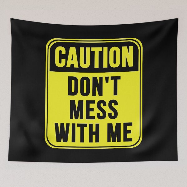 Item preview, Don't Mess With Me designed and sold by MarkMySign.