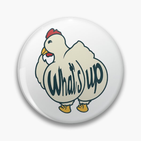 Item preview, What's up chicken butt designed and sold by GrayishBird.