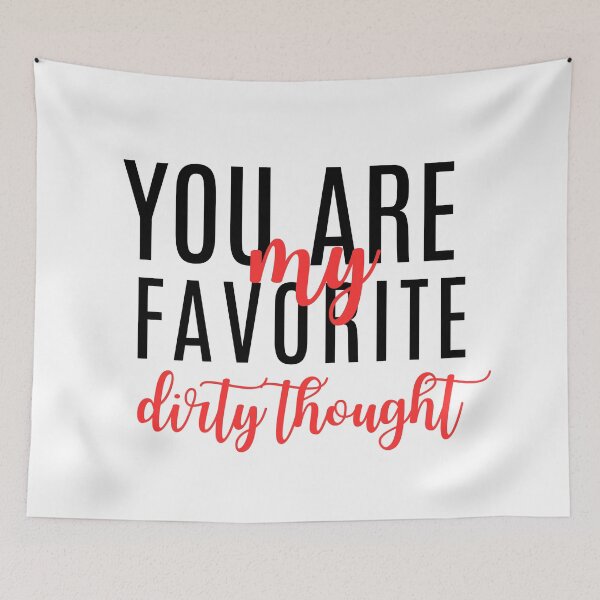 Item preview, You are my favotite dirty thought Dirty Valentines Gift designed and sold by CyberArtistOne.