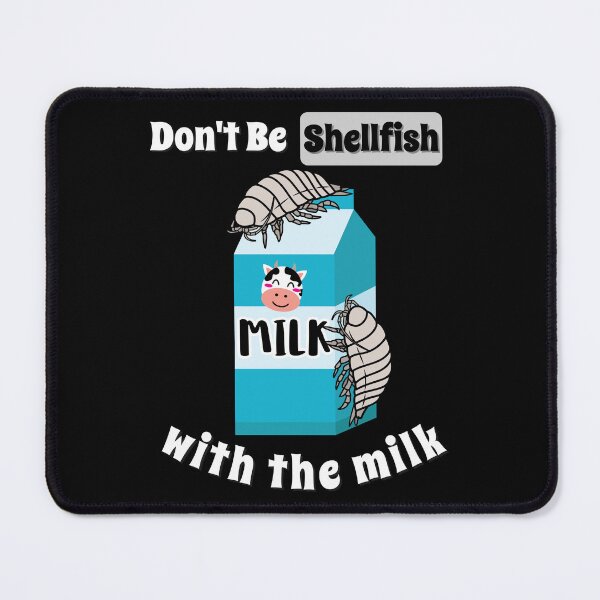 Item preview, Dairy Cow Isopod Don't Be Shellfish designed and sold by Joyful-Park.
