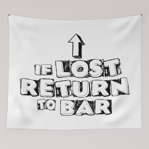 Item preview, If Lost Return To Bar, Funny Quotes, Drunk Quotes, Best Friends, BFF, designed and sold by Henrylizarraga.