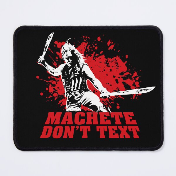 Item preview, Machete Don't Text Quote designed and sold by McPod.