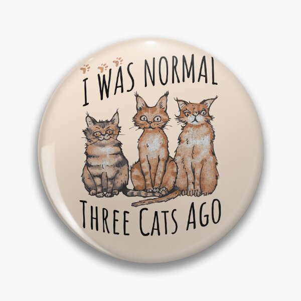 Item preview, I Was Normal Three Cats Ago designed and sold by Sir Meow Meow.