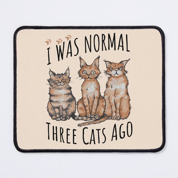 Item preview, I Was Normal Three Cats Ago designed and sold by Sir Meow Meow.