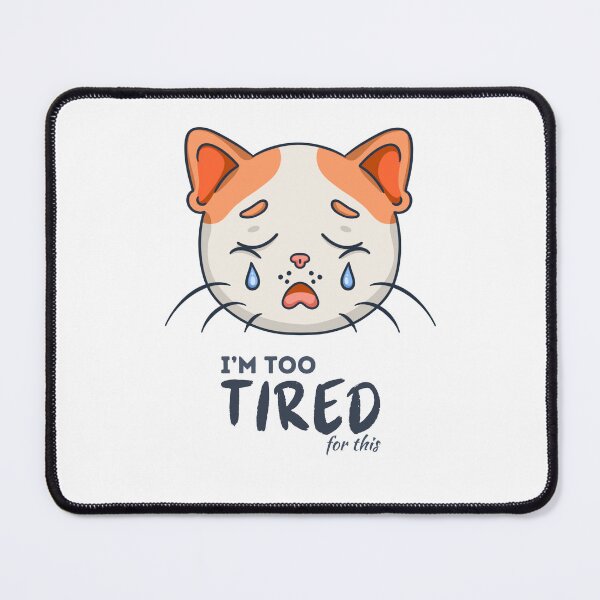 Item preview, I'm too tired for this designed and sold by Eviidesigns.