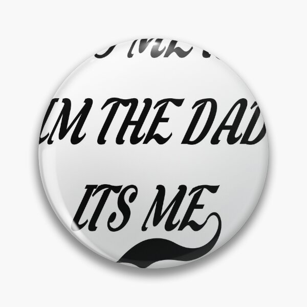 Item preview, It's me hi I'm dad it's me  designed and sold by MKshoper.