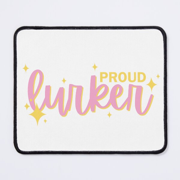 Item preview, Proud Lurker designed and sold by AdhdPunk.