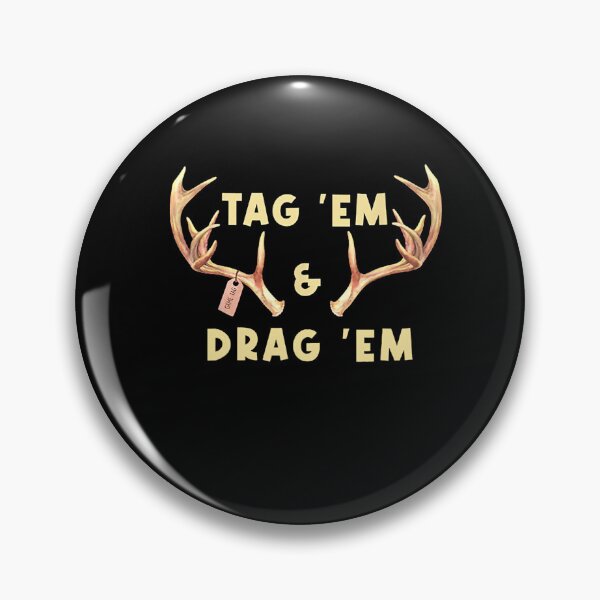 Item preview, Tag 'Em And Drag 'Em Funny Hunting designed and sold by taaddison50.