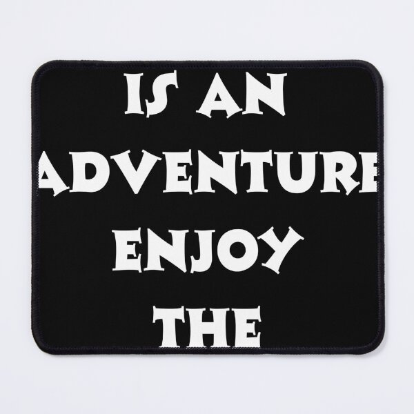 Item preview, Life is an Adventure – Enjoy the Journey designed and sold by PopArtFever.