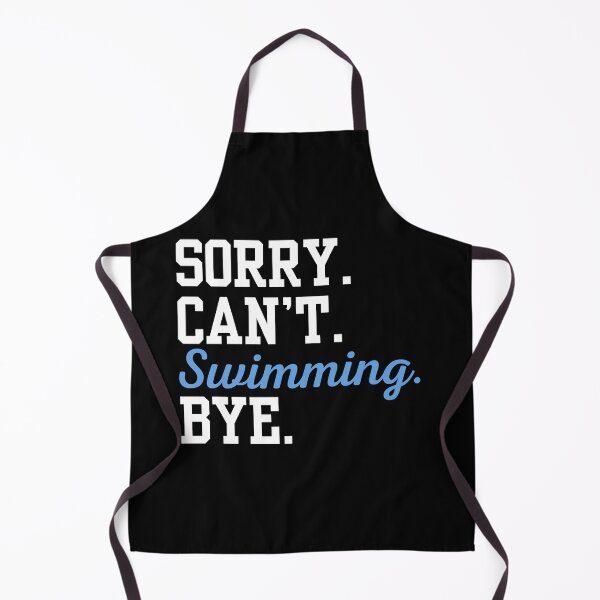 Item preview, Sorry, can't, swimming, bye. Funny pool swimming sport lovers or player designed and sold by NBSStore.