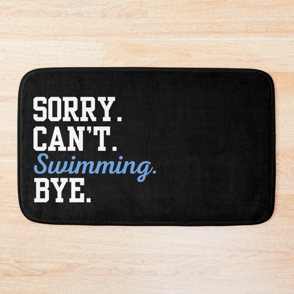 Item preview, Sorry, can't, swimming, bye. Funny pool swimming sport lovers or player designed and sold by NBSStore.
