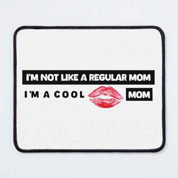 Item preview, im not like a regular mom im a cool mom designed and sold by chihab21.