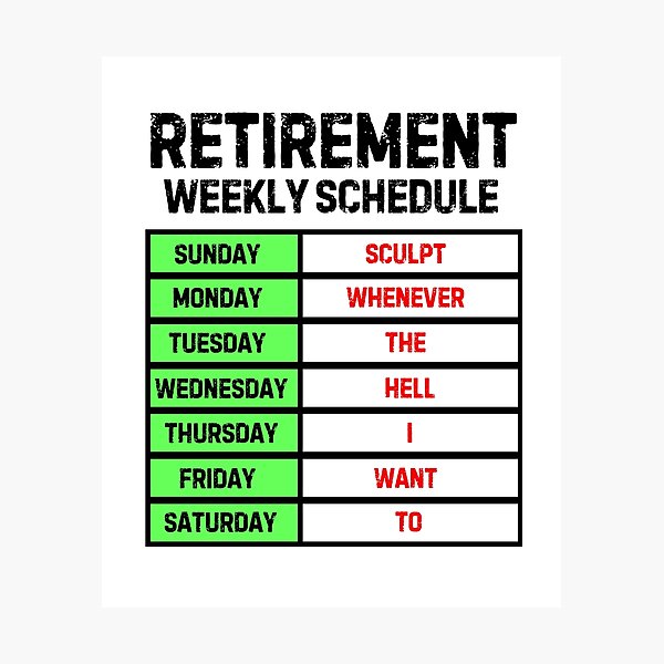 Item preview, Funny Retirement Weekly Schedule - Sculpting designed and sold by MoonsmileProd.