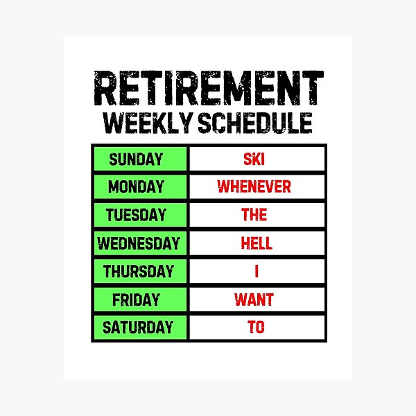 Item preview, Funny Retirement Weekly Schedule - Skiing designed and sold by MoonsmileProd.