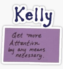 kelly attention Sticker