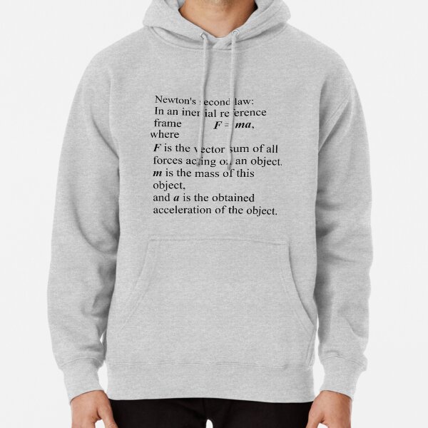 Newton&#39;s second law: In an inertial reference frame, F = ma Pullover Hoodie