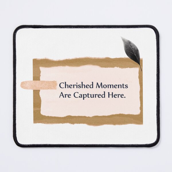 Item preview, Cherished Moments Are Captured Here designed and sold by Designstation74.