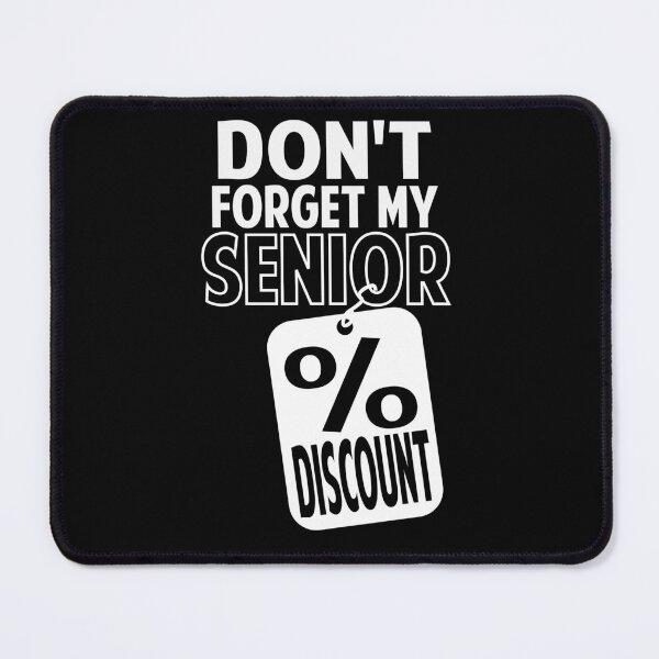 Item preview, Dont forget my senior discount designed and sold by Colorfulman.