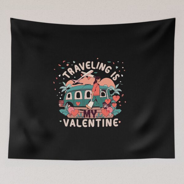 Item preview, Traveling Is My Valentine designed and sold by Itsheartshop.