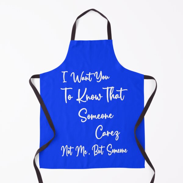 Item preview, Funny. I Want You To Know That Someone Carez Not Me But Someone designed and sold by DesignDenDo ⭐⭐⭐⭐⭐.