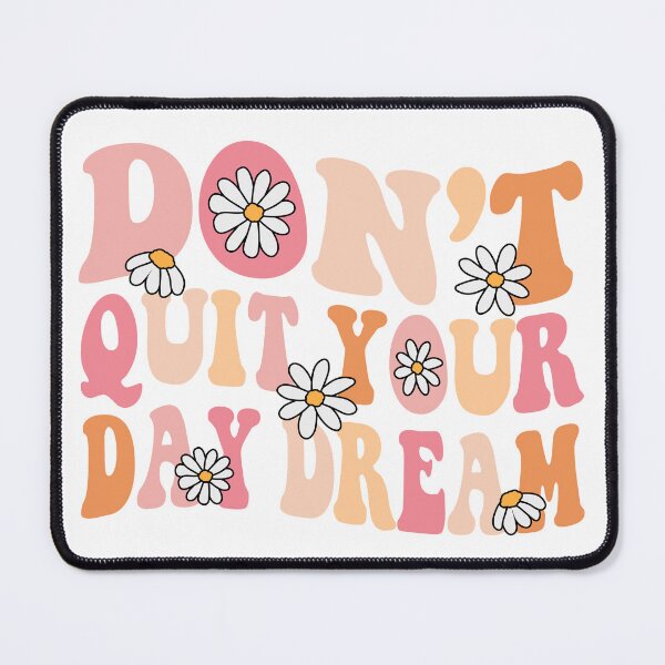 Item preview, Don't Quit Your Day Dream  designed and sold by Hairball-Pets.