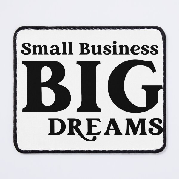 Item preview, Small Business Big Dreams designed and sold by Hairball-Pets.