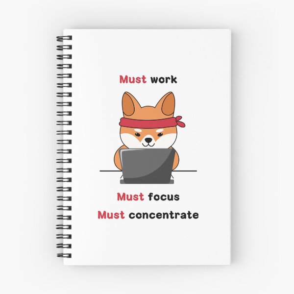 Item preview,  Must work, focus and concentrate (Shiba) designed and sold by ProjectLui.