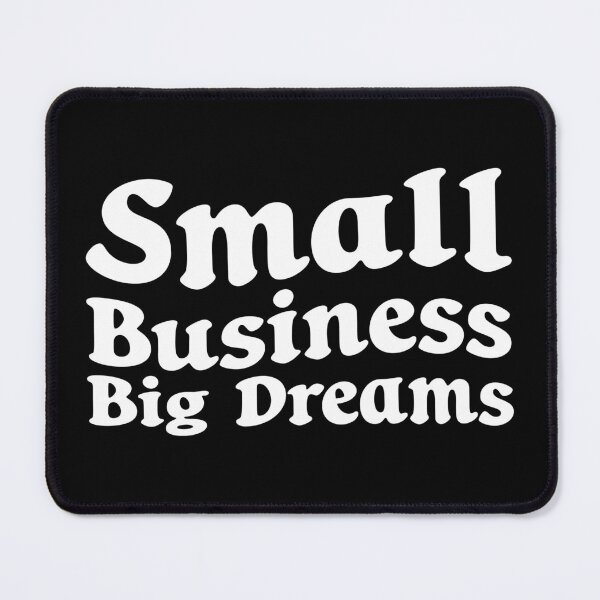 Item preview, Small Business Big Dreams designed and sold by Hairball-Pets.
