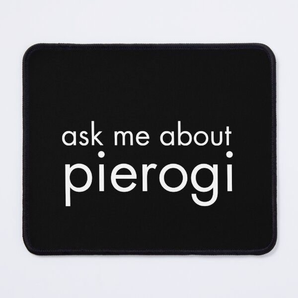 Item preview, Ask Me About Pierogi designed and sold by emilzalero.