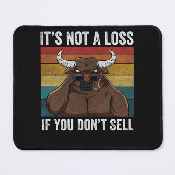 Item preview, It's not a loss if you don't sell - funny stock market design designed and sold by MPAlex.