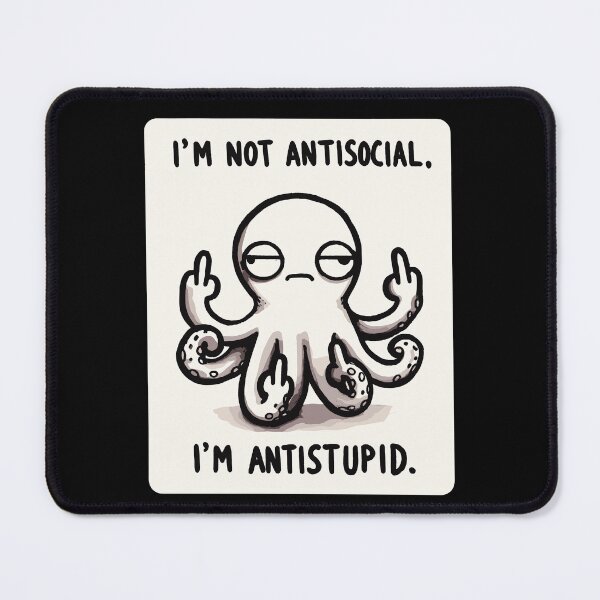 Item preview, I am not Antisocial I am Antistupid Octopus Middlefinger designed and sold by DoodleDashShop.