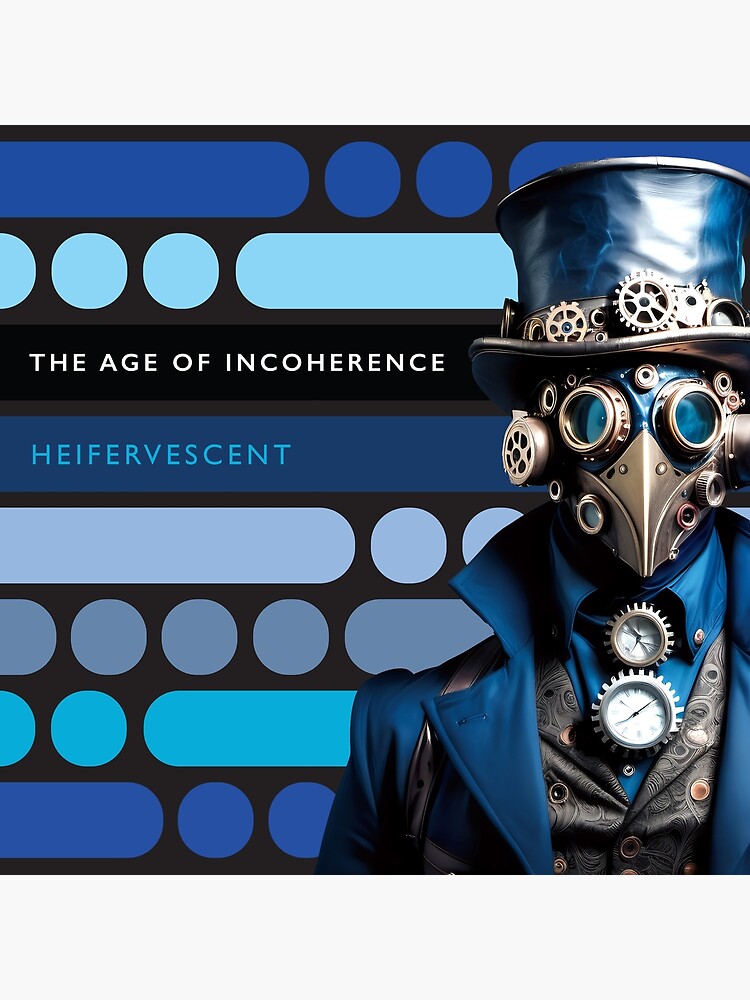 Thumbnail 3 of 3, Poster, The Age of Incoherence designed and sold by Heifervescent.