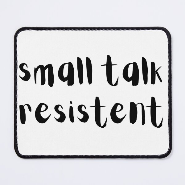 Item preview, Small Talk Resistent designed and sold by tranquil-haven.