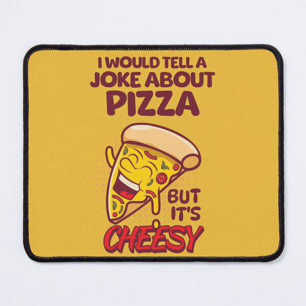 Item preview, I would tell a joke about PIZZA, but it's CHEESY: Cheesy Pizza Pun designed and sold by NexaArts.