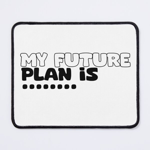 Item preview, My Future Plan Is designed and sold by Andrew Sawires.