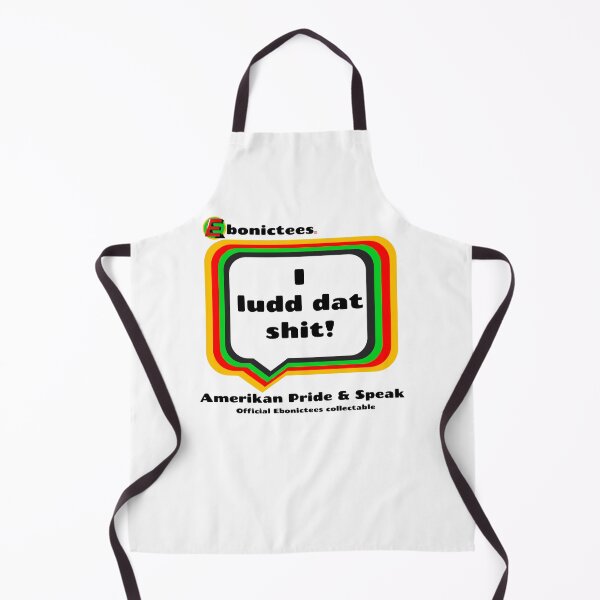 Item preview, I ludd dat shit!! Ebonictees ebonic phrase. designed and sold by Ebonictees.