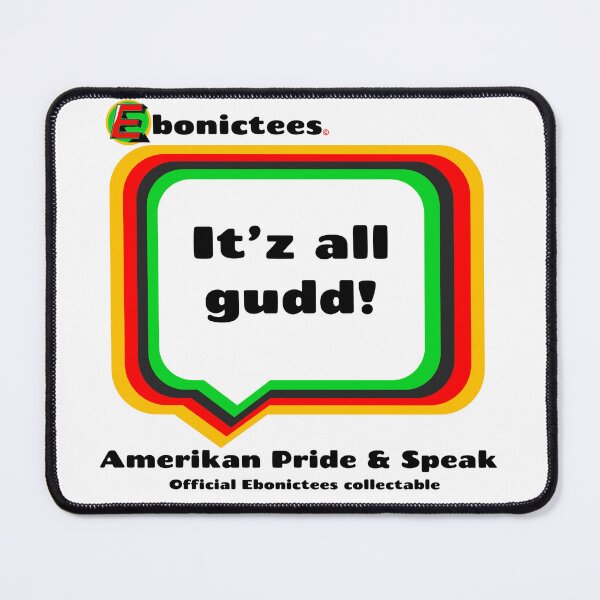 Item preview, It'z all gudd! Ebonictees ebonic phrase. designed and sold by Ebonictees.