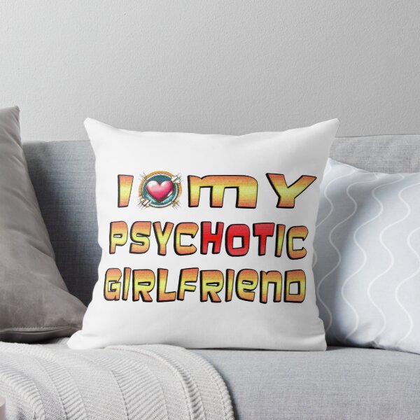 Item preview, I Love My Psychotic Girlfriend  designed and sold by Icerizeartx.
