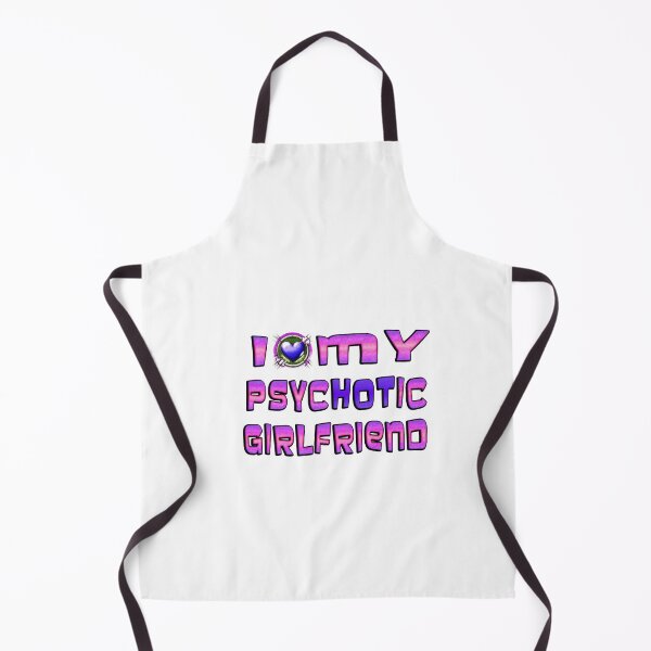 Item preview, I Love My Psychotic Girlfriend designed and sold by Icerizeartx.